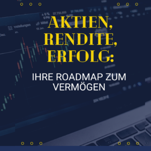 Aktien, Rendite, Erfolg: Ihre Roadmap zum Vermögen (libri)